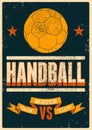 Handball typographical vintage grunge style poster. Retro vector illustration. Royalty Free Stock Photo